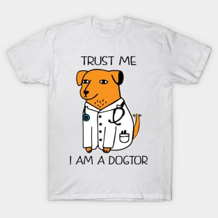 trust me i am a dogtor T-Shirt